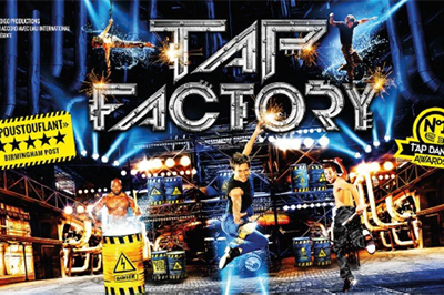 spectacle : TAP FACTORY